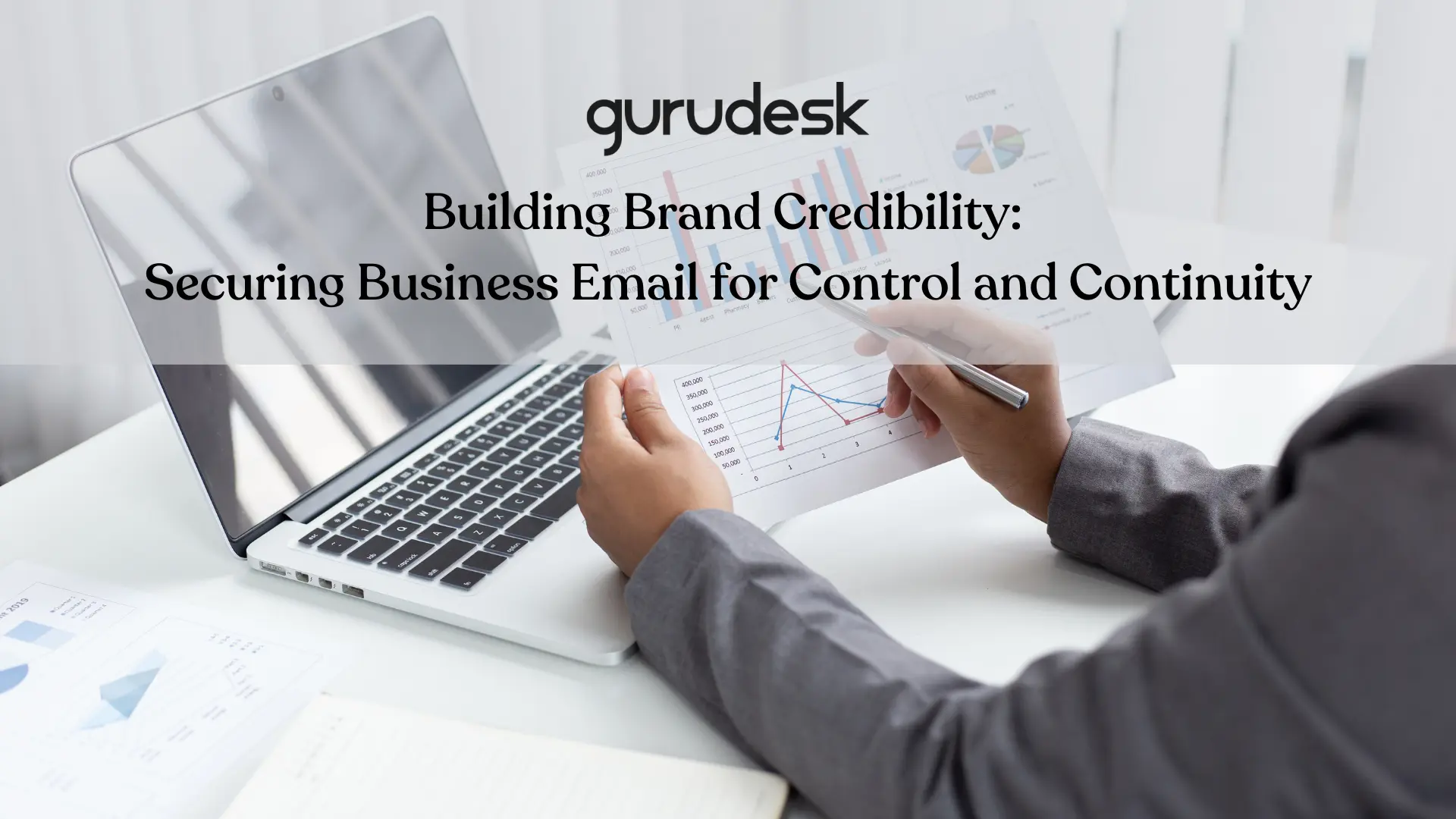 Building Brand Credibility: Securing Business Email for Control and Continuity