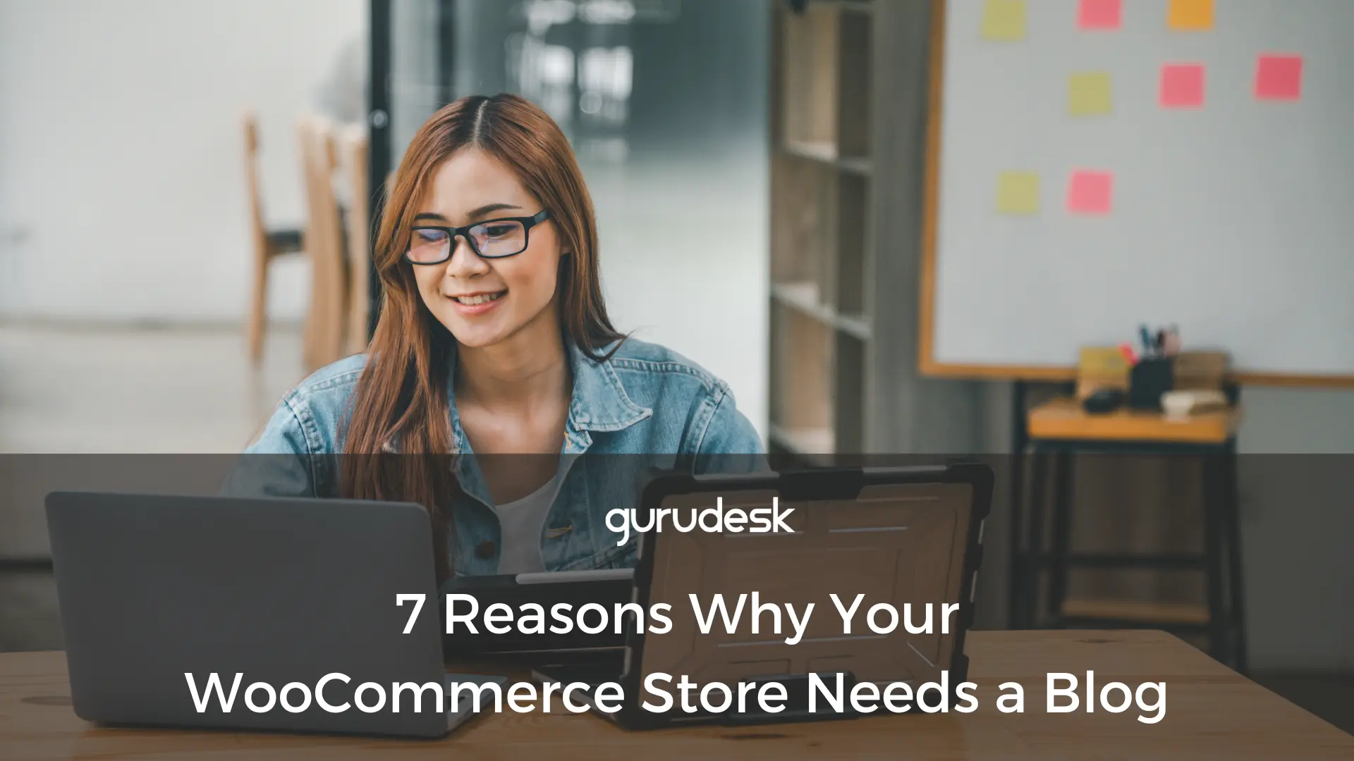 7 reasons why your WooCommerce Store needs a blog