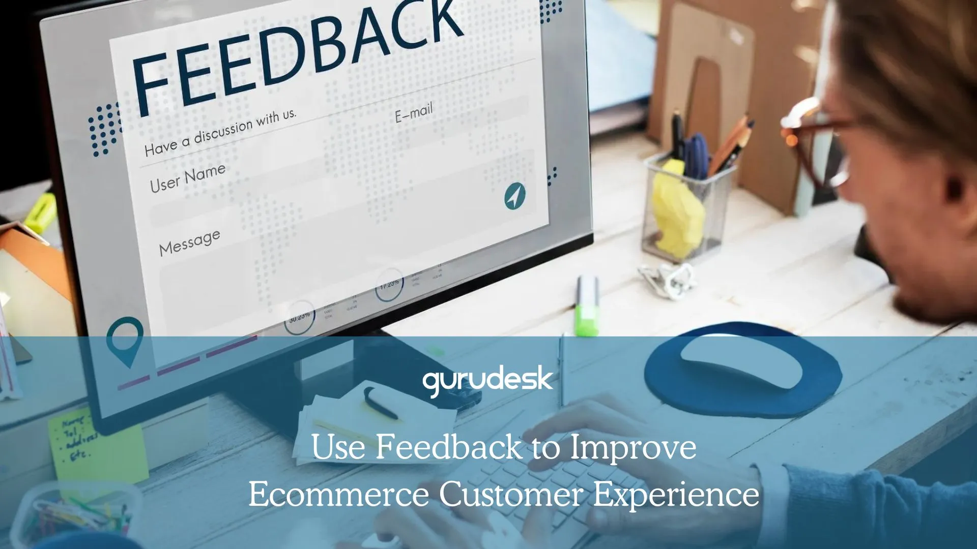 Use Feedback to Improve Ecommerce Customer Experience