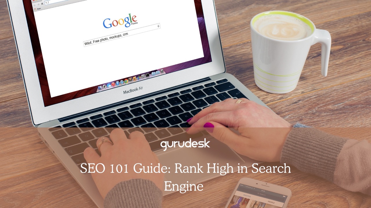 SEO 101 Guide: Rank High in Search Engine