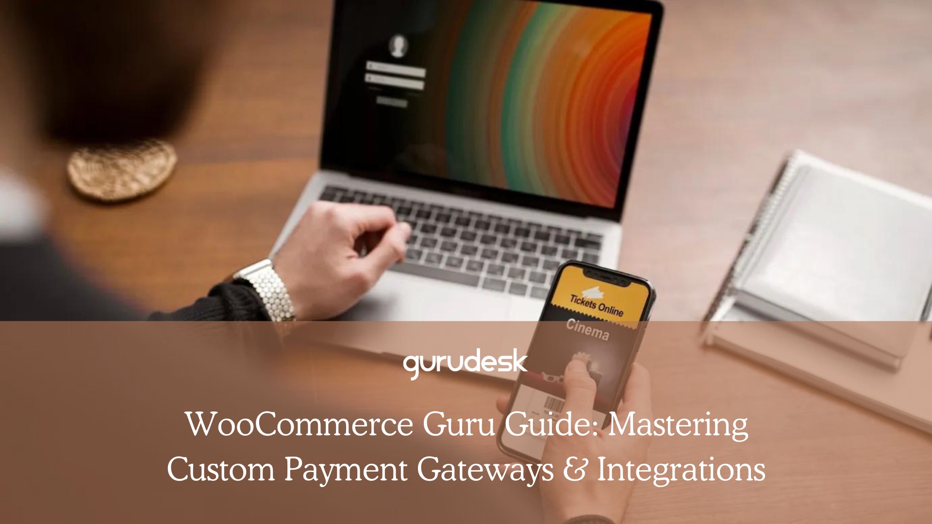 WooCommerce guru guide: custom payment gateways and integrations