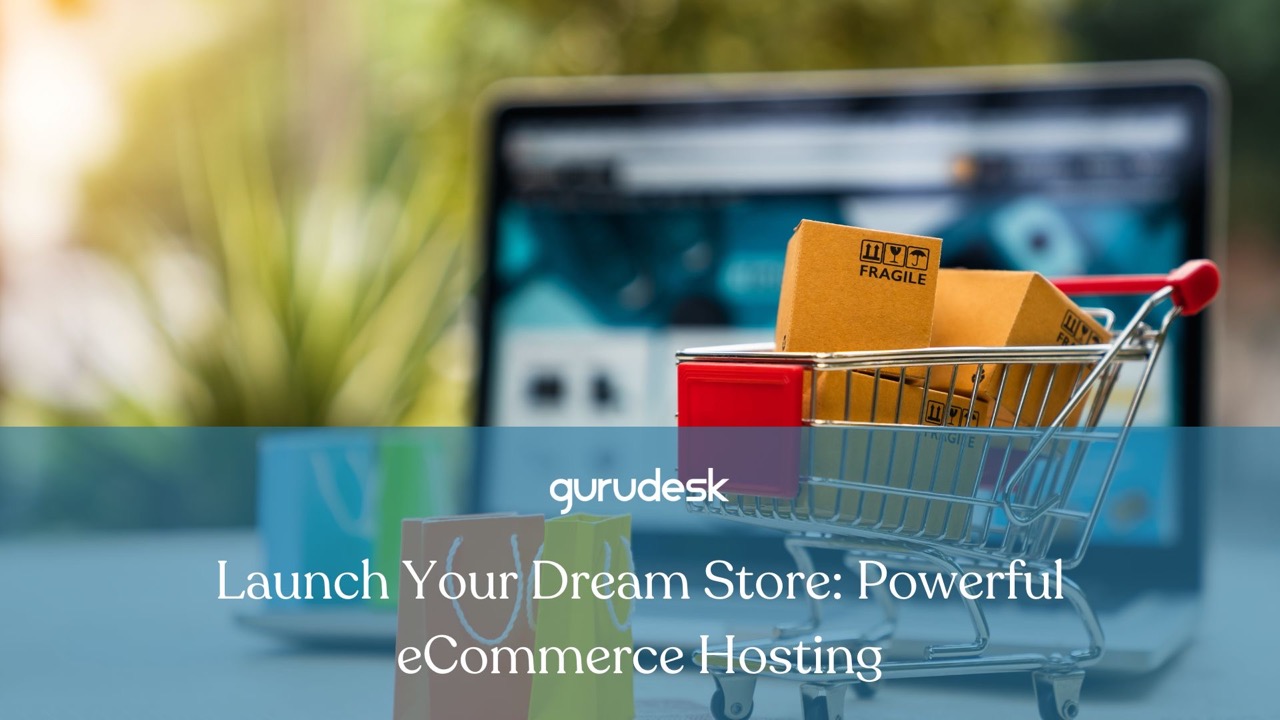 ecommerce hosting to launch your dream store